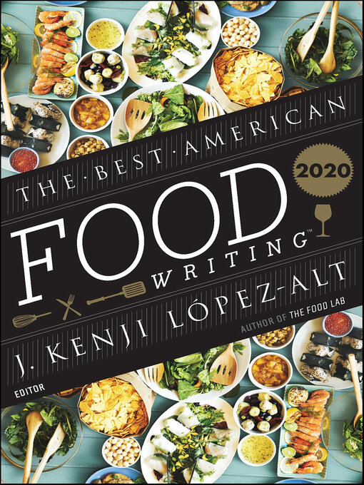 Title details for The Best American Food Writing 2020 by J. Kenji López-Alt - Available